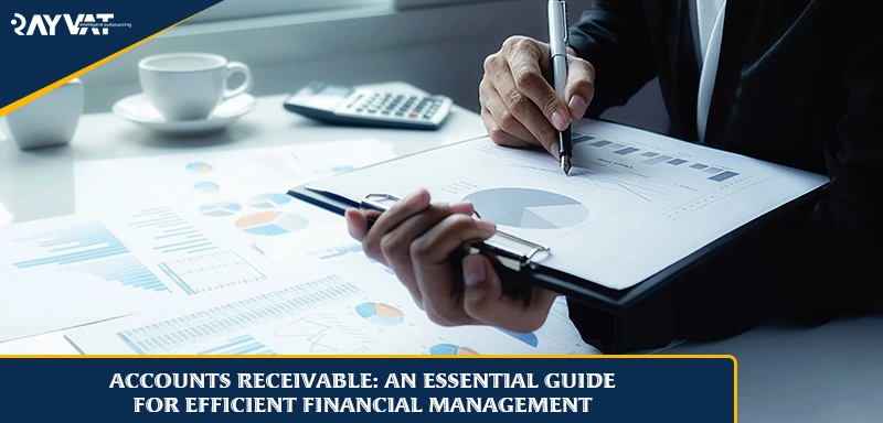 Accounts Receivable: An Essential Guide for Efficient Financial Management