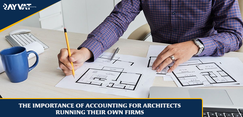 The Importance of Accounting for Architects Running Their Own Firms